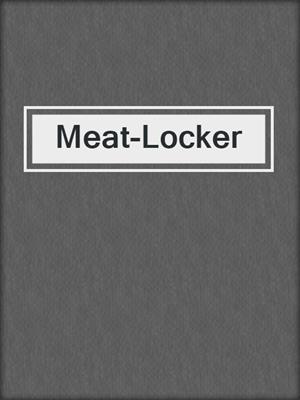 cover image of Meat-Locker