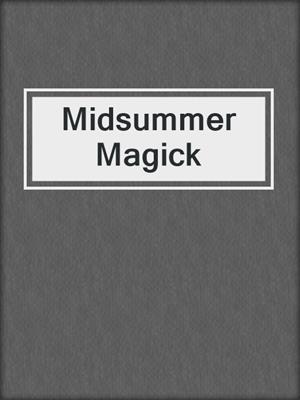 cover image of Midsummer Magick