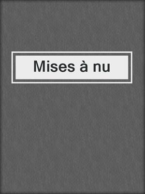 cover image of Mises à nu