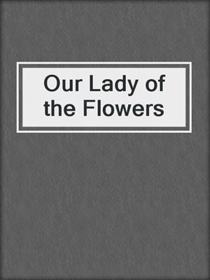 Our Lady of the Flowers