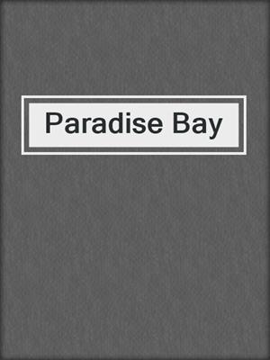 cover image of Paradise Bay
