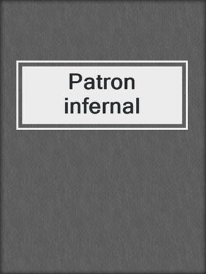 cover image of Patron infernal