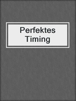 cover image of Perfektes Timing