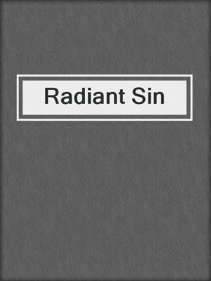 cover image of Radiant Sin