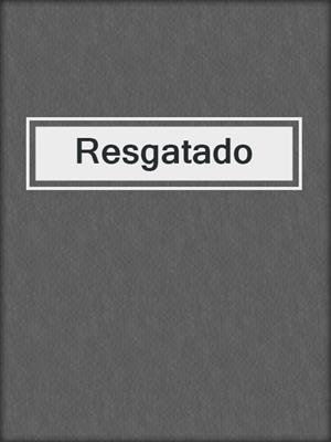 cover image of Resgatado