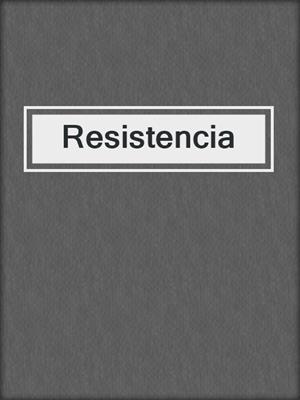cover image of Resistencia