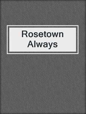 Rosetown Always
