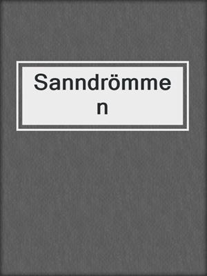 cover image of Sanndrömmen