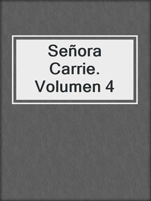 cover image of Señora Carrie. Volumen 4