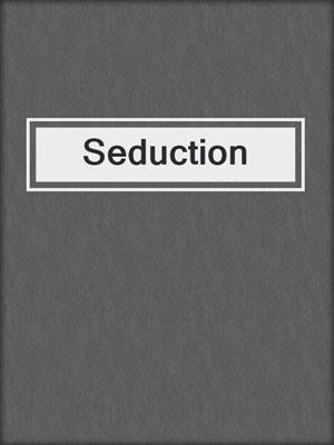 cover image of Seduction