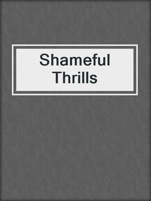Shameful Thrills
