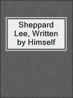 cover image of Sheppard Lee, Written by Himself