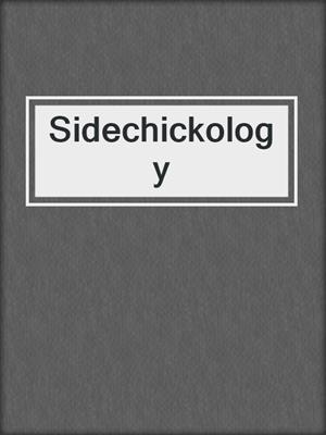 cover image of Sidechickology