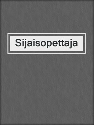 cover image of Sijaisopettaja