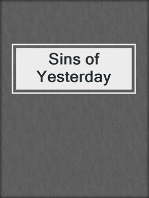 cover image of Sins of Yesterday