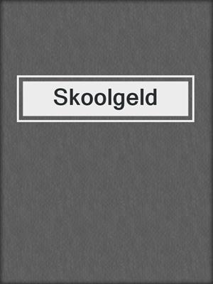 cover image of Skoolgeld