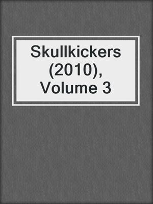cover image of Skullkickers (2010), Volume 3