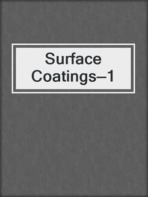 Surface Coatings—1