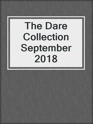 cover image of The Dare Collection September 2018