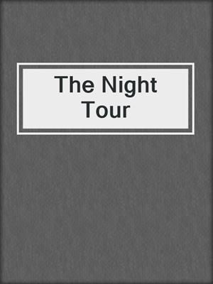 cover image of The Night Tour
