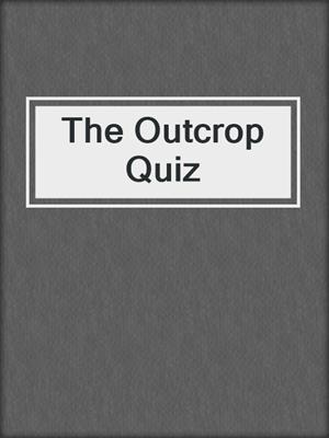 The Outcrop Quiz