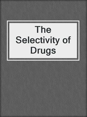 The Selectivity of Drugs