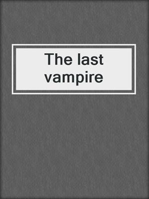 The last vampire