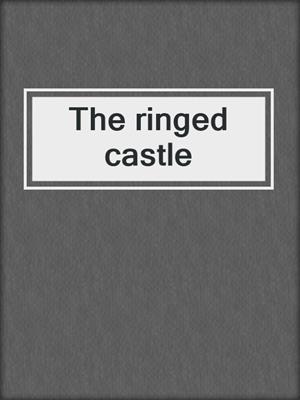 The ringed castle