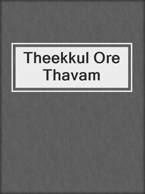 cover image of Theekkul Ore Thavam