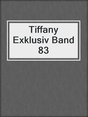 cover image of Tiffany Exklusiv Band 83