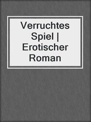 cover image of Verruchtes Spiel | Erotischer Roman