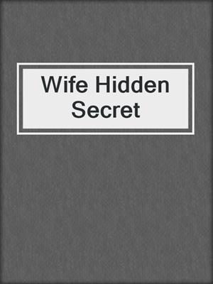 cover image of Wife Hidden Secret