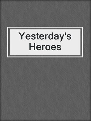 Yesterday's Heroes